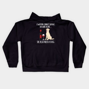 A Woman Cannot Survive On Wine Alone She Also Needs A Labrador Kids Hoodie